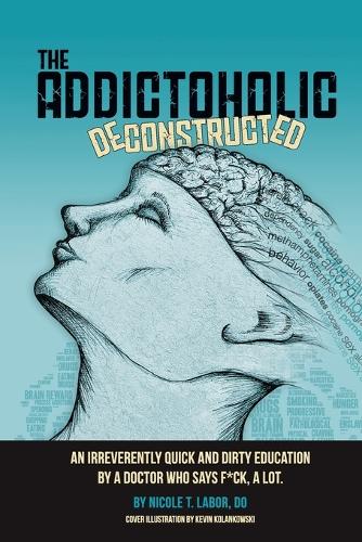 The Addictoholic Deconstructed