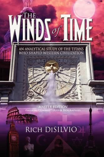 Winds of Time: An Analytical Study of the Titans Who Shaped Western Civilization - Master Edition(English)