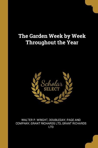 The Garden Week by Week Throughout the Year