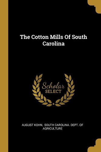 The Cotton Mills Of South Carolina