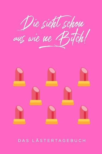 Die Sieht Schon Aus Wie Eine Bitch