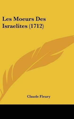 Les Moeurs Des Israelites (1712)