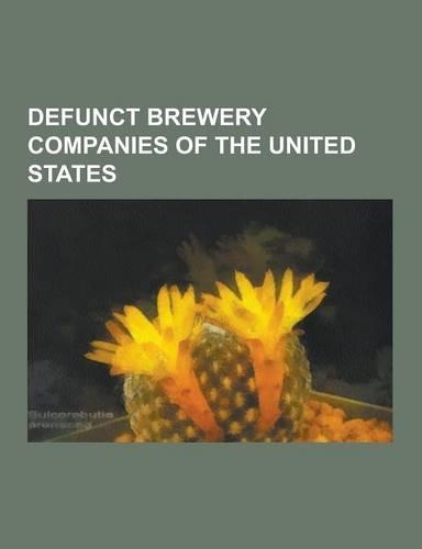 Defunct Brewery Companies of the United States