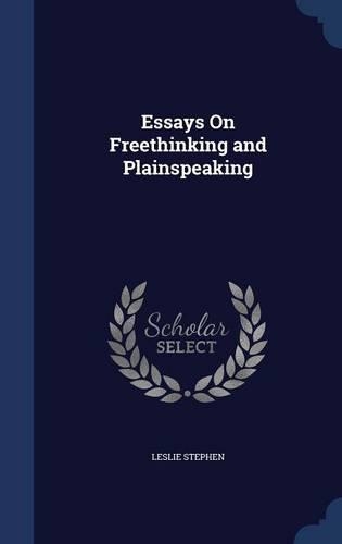 Essays On Freethinking and Plainspeaking