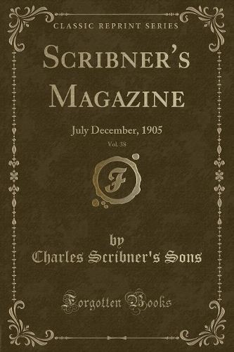 Scribner's Magazine, Vol. 38