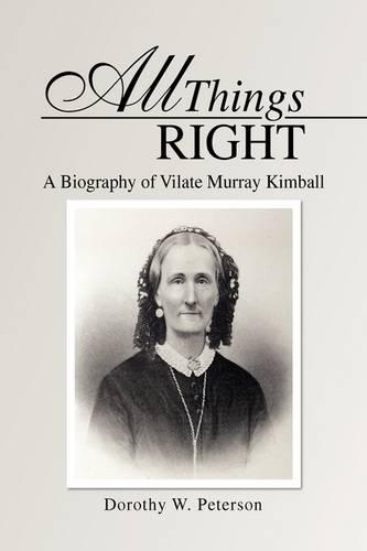All Things Right: A Biography of Vilate Murray Kimball(English)