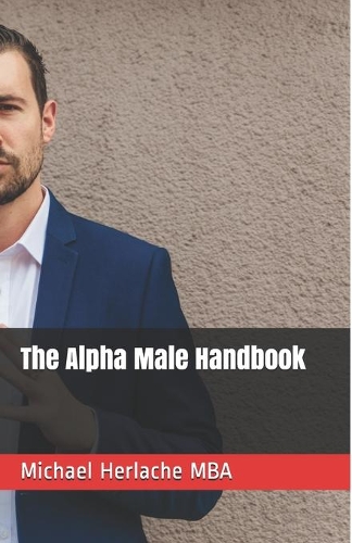 The Alpha Male Handbook