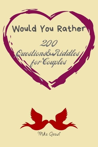 Would You Rather. 200 Questions&Riddles For Couples