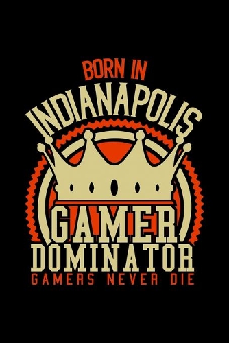 Born in Indenapolis Gamer Dominator