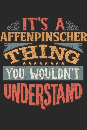 It's A Affenpinscher Thing You Wouldn't Understand