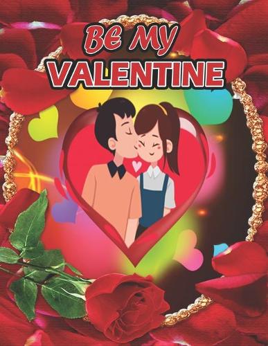 Be My Valentine: A Fun Valentine's Day Coloring Book of Hearts (VOL-1)