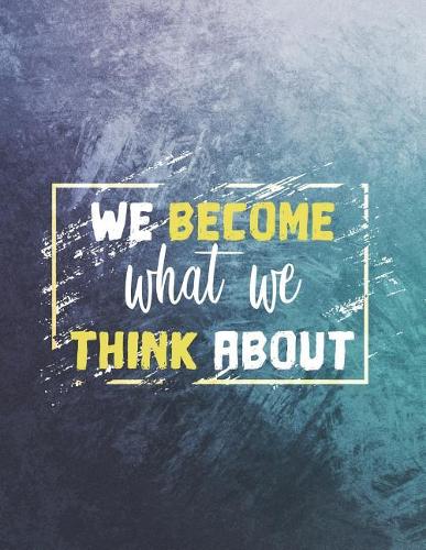 We Become What We Think about