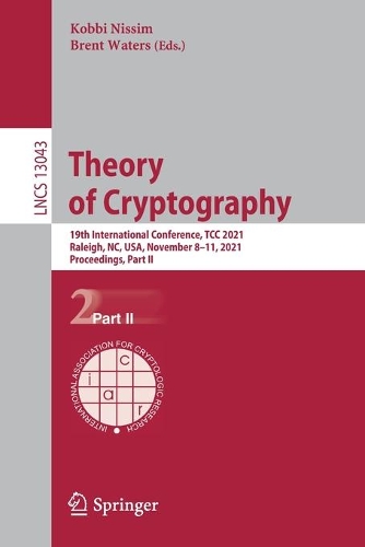 Theory of Cryptography: 19th International Conference, TCC 2021, Raleigh, NC, USA, November 8–11, 2021, Proceedings, Part II(Security and Cryptology)