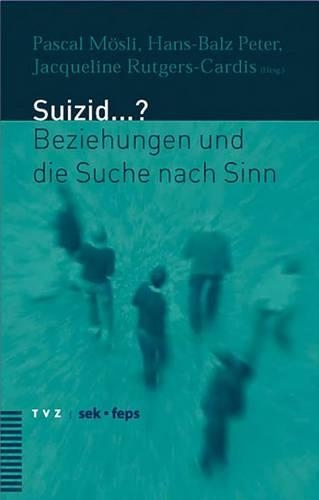 Suizid...?: Beziehungen Und Die Suche Nach Sinn
