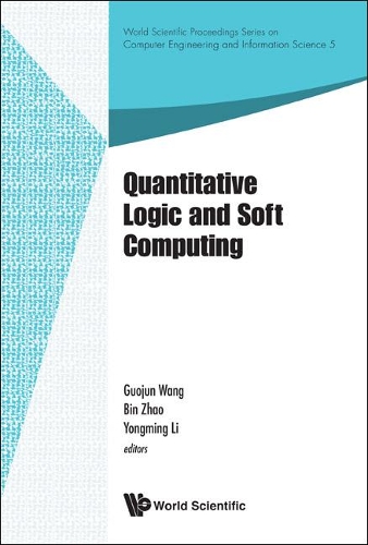 Quantitative Logic And Soft Computing - Proceedings Of The Ql&sc 2012: (5 World Scientific Proceedings Series On Computer Engineering And Information Science)