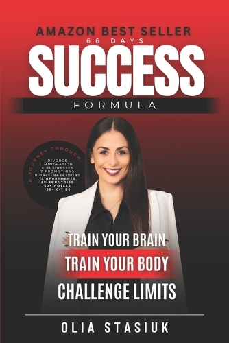 66 days SUCCESS Formula: Train Your Brain, Train Your Body, Challenge Limits