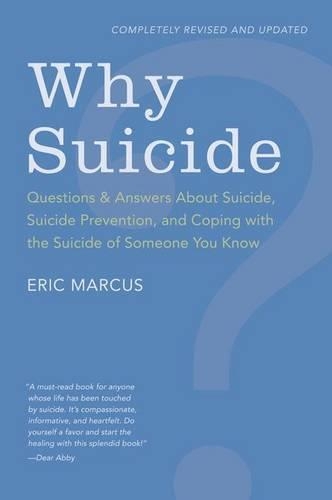 Why Suicide?: Questions and Answers about Suicide, Suicide Prevention, and Coping with the Suicide of Someone You Know