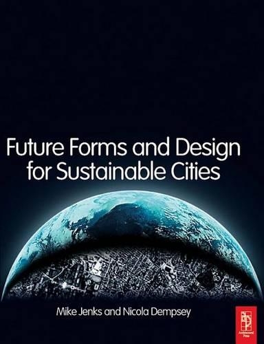 Future Forms and Design for Sustainable Cities