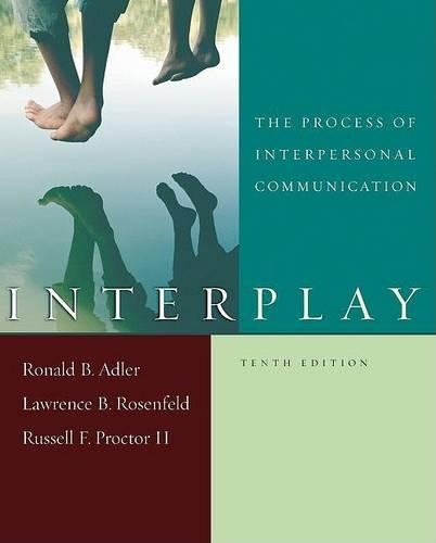 Interplay: The Process of Interpersonal Communication, Tenth Edition and Now Playing: Learning Communication Through Film: (English)