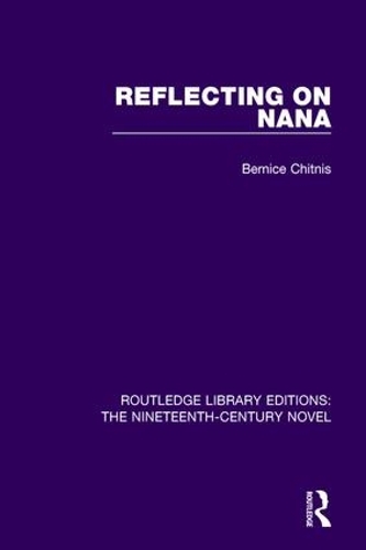 Reflecting on Nana: (Routledge Library Editions: The Nineteenth-Century Novel)
