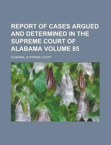 Report of Cases Argued and Determined in the Supreme Court of Alabama (55)
