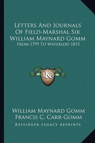 Letters And Journals Of Field-Marshal Sir William Maynard Gomm