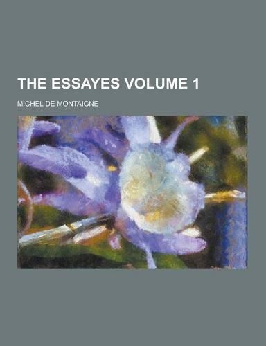 The Essayes Volume 1