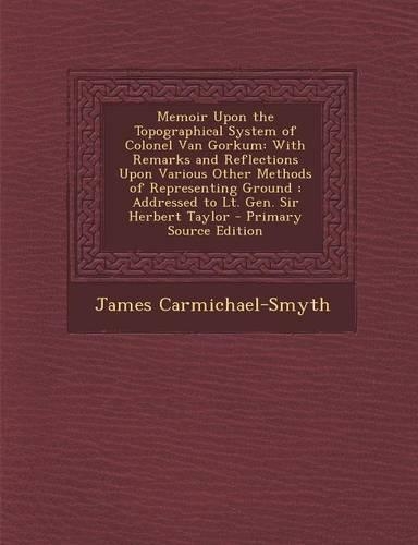 Memoir Upon the Topographical System of Colonel Van Gorkum