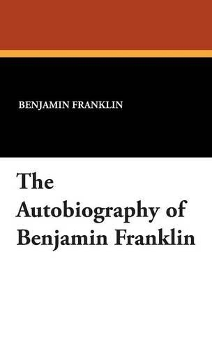 The Autobiography of Benjamin Franklin