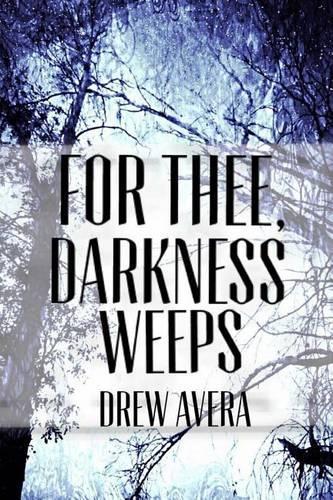 For Thee, Darkness Weeps: (English)