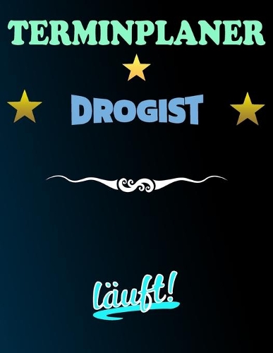 Terminplaner Drogist läuft!: Termintagebuch - Terminplan - Terminplaner-Buch - tägliche Termine