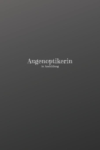 Augenoptikerin in Ausbildung