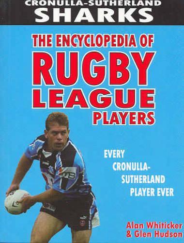 Cronulla Sharks: (Encyclopedia of NRL Footballers S.)