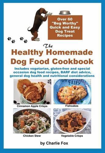 The Healthy Homemade Dog Food Cookbook