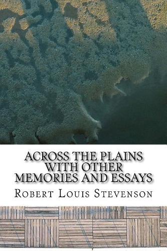 Across the Plains with other memories and essays