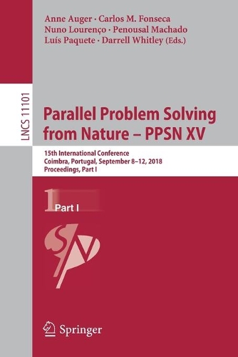 Parallel Problem Solving from Nature – PPSN XV: 15th International Conference, Coimbra, Portugal, September 8–12, 2018, Proceedings, Part I(11101 Lecture Notes in Computer Science)