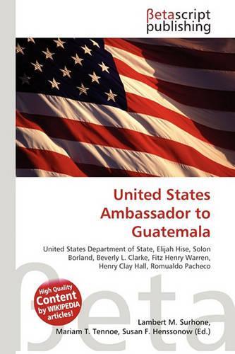 United States Ambassador to Guatemala