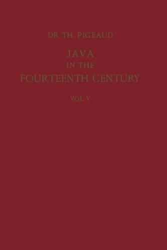 Java in the 14th Century: A Study in Cultural History: The Nagara-Kertagama by Rakawi Prapañca of Majapahit, 1365 A. D.. Glossary, General Index(5 Koninklijk Instituut voor Taal-, en Volkenkunde)