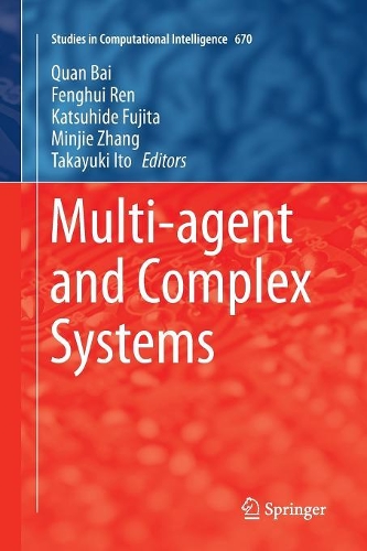 Multi-agent and Complex Systems: (670 Studies in Computational Intelligence)