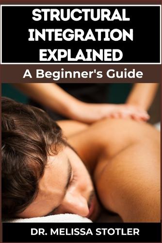 Structural Integration Explained