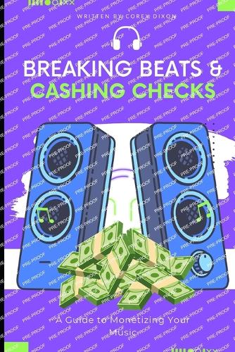 Breaking Beats & Cashing Checks: A Guide to Monetizing Your Music