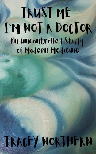 Trust Me I'm Not A Doctor