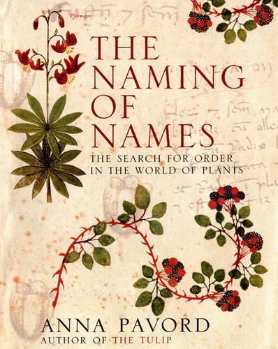 The Naming of Names: the Search for Order in the World of Plants