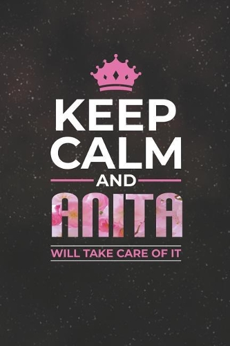 Keep Calm and Anita Will Take Care of It