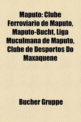 Maputo: Clube Ferrovirio de Maputo, Maputo-Bucht, Liga Muulmana de Maputo, Clube de Desportos Do Maxaquene(German)