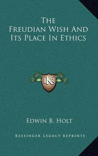 The Freudian Wish and Its Place in Ethics