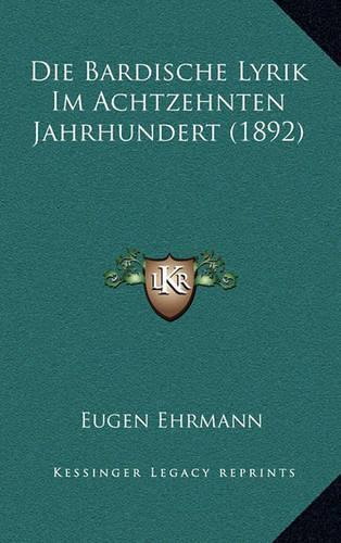 Die Bardische Lyrik Im Achtzehnten Jahrhundert (1892)