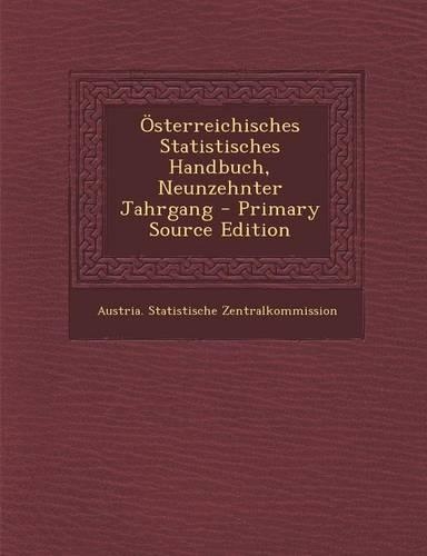 Osterreichisches Statistisches Handbuch, Neunzehnter Jahrgang - Primary Source Edition
