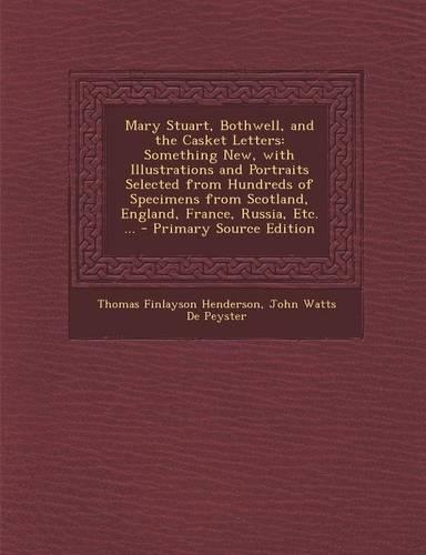 Mary Stuart, Bothwell, and the Casket Letters