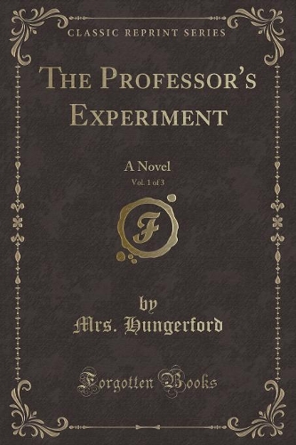 The Professor's Experiment, Vol. 1 of 3